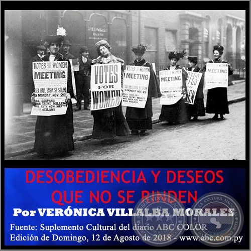 DESOBEDIENCIA Y DESEOS QUE NO SE RINDEN - Por VERÓNICA VILLALBA MORALES - Domingo, 12 de Agosto de 2018